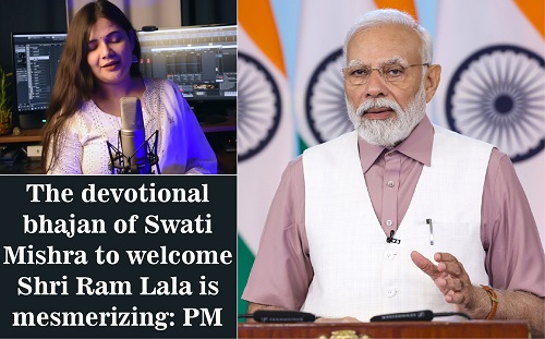 Devotional Bhajan of Swati Mishra to Welcome Shri Ram Lala ‘Mesmerizing’: PM Modi