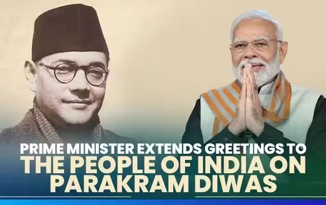 PM Modi Extends Greetings to People of India on Parakram Diwas