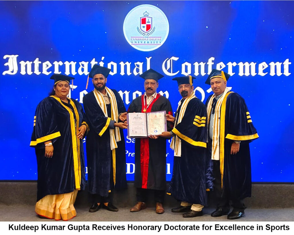 Kuldeep Gupta Awarded Doctorate in Sports by Cambridge University