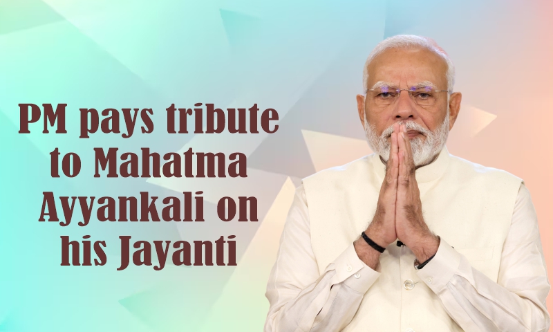 PM Modi Pays Tribute to Mahatma Ayyankali on Jayanti